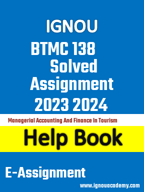IGNOU BTMC 138 Solved Assignment 2023 2024